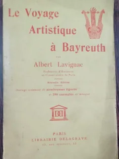 Le voyage artistique a bayreuth - Albert Lavignac (cu deciatie)