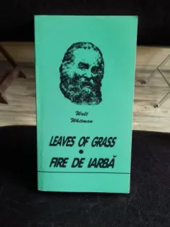 LEAVES OF GRASS. FIRE DE IARBA - WALT WHITMAN