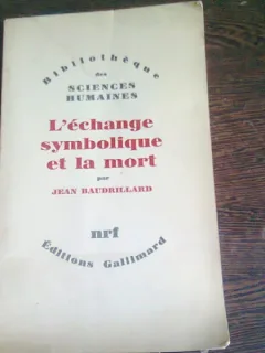 L'ECHANGE SYMBOLIQUE ET LA MORT - JEAN BAUDRILLARD  (CARTE IN LIMBA FRANCEZA)