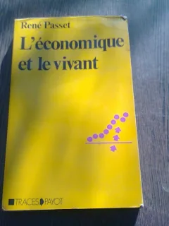 L'ECONOMIQUE ET LE VIVANT - RENE PASSET  (CARTE IN LIMBA FRANCEZA)