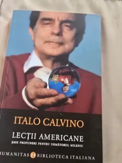 Lectii americane. Șase propuneri pentru următorul mileniu - Italo Calvino