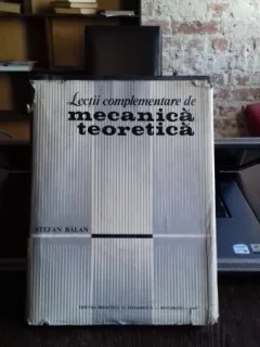 LECTII COMPLEMENTARE DE MECANICA TEORETICA - STEFAN BALAN