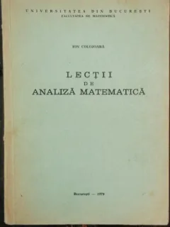 LECTII DE ANALIZA MATEMATICA - ION COLOJOARA