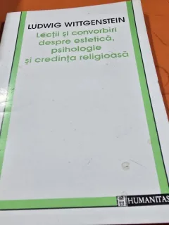 Lectii de convorbiri despre estetica, psihologie si credinta religioasa - Ludwig Wittgenstein