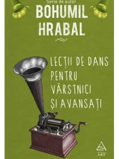 LECTII DE DANS PENTRU VARSTNICI SI AVANSATI - BOHUMIL HRABAL
