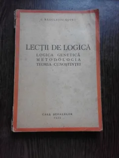 LECTII DE LOGICA - C. RADULESCU MOTRU  PRIMA EDITIE