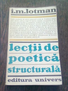 LECTII DE POETICA STRUCTURALA - I.M. LOTMAN