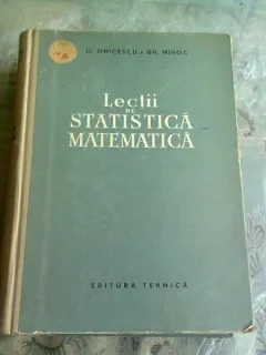 LECTII DE STATISTICA MATEMATICA - O.ONICESCU / GH.MIHOC