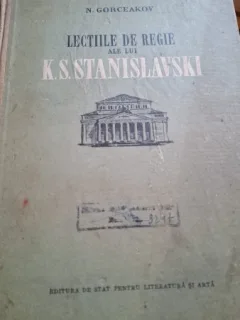 Lectiile de regie ale lui K.S. STANISLAVSKI - N.Gorceakov
