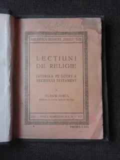 LECTIUNI DE RELIGIE, ISTORIA PE SCURT A VECHIULUI TESTAMENT - TEODOR GHICA