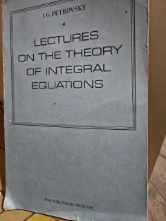 Lectures on the theory of integral equations - I.G. Petrovsky  vol.I