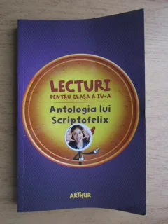 Lecturi pentru clasa a IV-a. Antologia lui Scriptofelix