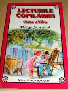 LECTURILE COPILARIEI CLASA A VII-A  (BIBLIOGRAFIE SCOLARA)