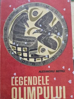Legendele Olimpului - Alexandru Mitru (editia a II-a)