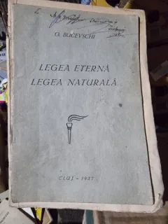 Legea eterna. Legea Naturala - O. Bucevschi
