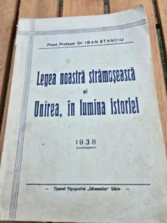Legea noastra stramoseasca si Unirea, in lumina istoriei - Ioan Stanciu