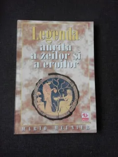 LEGENDA AURITA A ZEILOR SI A EROILOR - MARIO MEUNIER