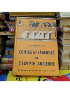 Legende ale egiptului antic , Contes et legendes de l'Egypte ancienne , Marguerite Divin