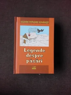 LEGENDE DESPRE PASARI