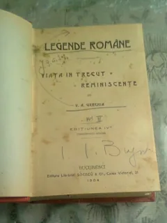 LEGENDE ROMANE. VIATA IN TRECUT. REMINISCENTE - V.A. URECHIA  VOL.II