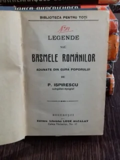 LEGENDE SAU BASMELE ROMANILOR ADUNATE DIN GURA POPORULUI - P. ISPIRESCU