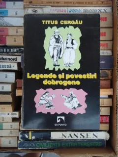 LEGENDE SI POVESTIRI DOBROGENE , TITUS CERGAU