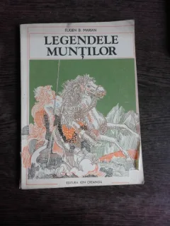 LEGENDELE MUNTILOR - EUGEN B. MARIAN