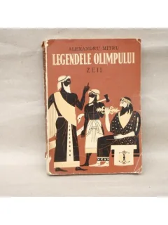 Legendele Olimpului , Vol i , Alexandru Mitru , 1973