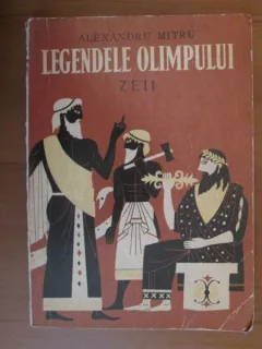 LEGENDELE OLIMPULUI. ZEII - ALEXANDRU MITRU