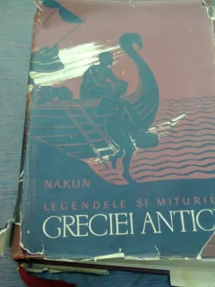 LEGENDELE SI MITURILE GRECIEI ANTICE - N.A. KUN
