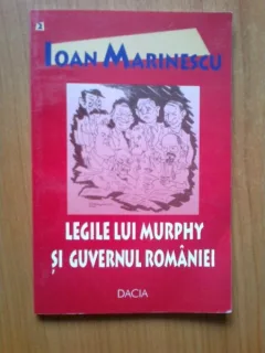LEGILE LUI MURPHY SI GUVERNUL ROMANIEI - IOAN MARINESCU