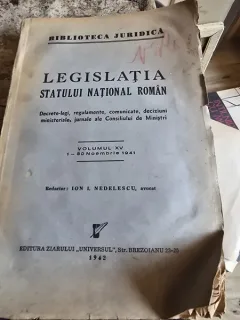 Legislatia Statului National Roman. Decrete-legi, regulamente, comunicate, deciziuni ministeriale, jurnale ale Consiliului de Ministri - Vol. XV 1-30 Noiembrie1941 - Ion I. Nedelescu
