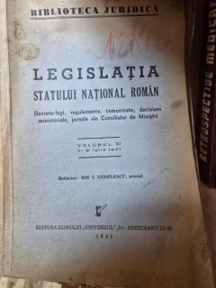 Legislatia Statului National Roman Vol. XI 1-31 Iulie 1941 Decrete-legi, regulamente, comunicate, deciziuni ministeriale, jurnale ale Consiliului de Ministri - Ion. I. Nedelescu