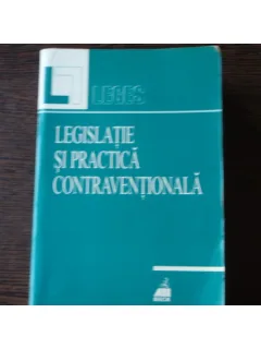 LEGISLATIE SI PRACTICA CONTRAVENTIONALA