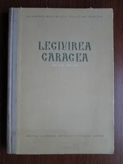 LEGIUIREA CARAGEA  (EDITIE CRITICA)