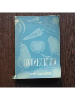 Legumicultura , Ing. I. G. Popa