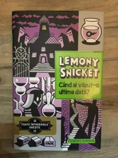 Lemony Snicket - Cand ai Vazut-o Ultima data?