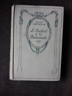 L'ENFANT A LA BALUSTRADE - RENE BOYLESVE  (CARTE IN LIMBA FRANCEZA)