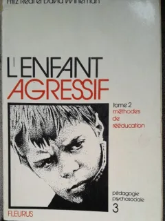 L enfant agressif - Fritz Redl  tome 2 méthodes de rééducation