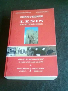 LENIN DUMNEZEUL CELOR FARA DUMNEZEU - FERDINAND A. OSSENDOWSKI