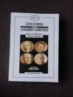 LENIN SI TROTKI VERSUS LUDENDORFF SI HOFFMANN - MARIN C. STANESCU