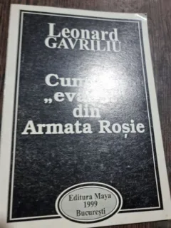 Leonard Gavriliu - Cum am "evadat" din Armata Rosie