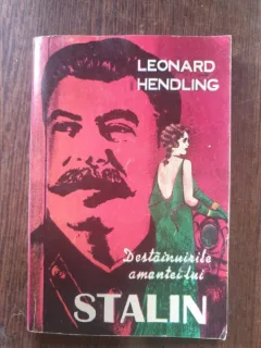 Leonard Hendling - Destainuirile amantei lui Stalin