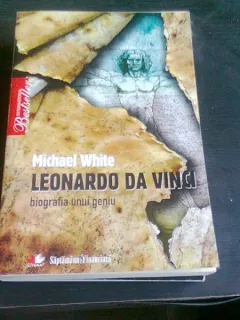 LEONARDO DA VINCI - BIOGRAFIA UNUI GENIU - Michael White