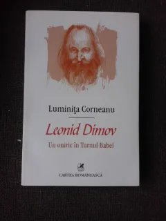 LEONID DIMOV, UN ONIRIC IN TURNUL BABEL - LUMINITA CORNEANU  (CU DEDICATIA AUTOAREI)