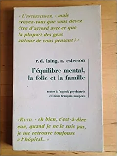 L EQUILIBRE MENTAL, LA FOLIE ET LA FAMILLE - R.D. LAING  (CARTE IN LIMBA FRANCEZA)