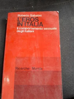 L'EROS IN ITALIA. IL COMPORTAMENTO SESSUALE DEGLI ITALIANI - ROBERTO SABATINI  (CARTE IN LIMBA ITALIANA)