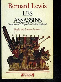 LES ASSASSINS. TERRORISME ET POLITIQUE DANS L'ISLAM MEDIEVAL - BERNARD LEWIS  (CARTE IN LIMBA FRANCEZA)