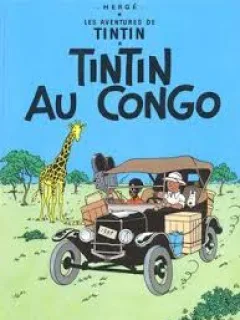 LES AVENTURES DE TINTIN. TINTIN AU CONGO (CARTE CU BENZI DESENATE, TEXT IN LIMBA FRANCEZA)