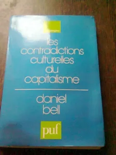 LES CONTRADICTIONS CULTURELLES DU CAPITALISME - DANIEL BELL  (CARTE IN LIMBA FRANCEZA)